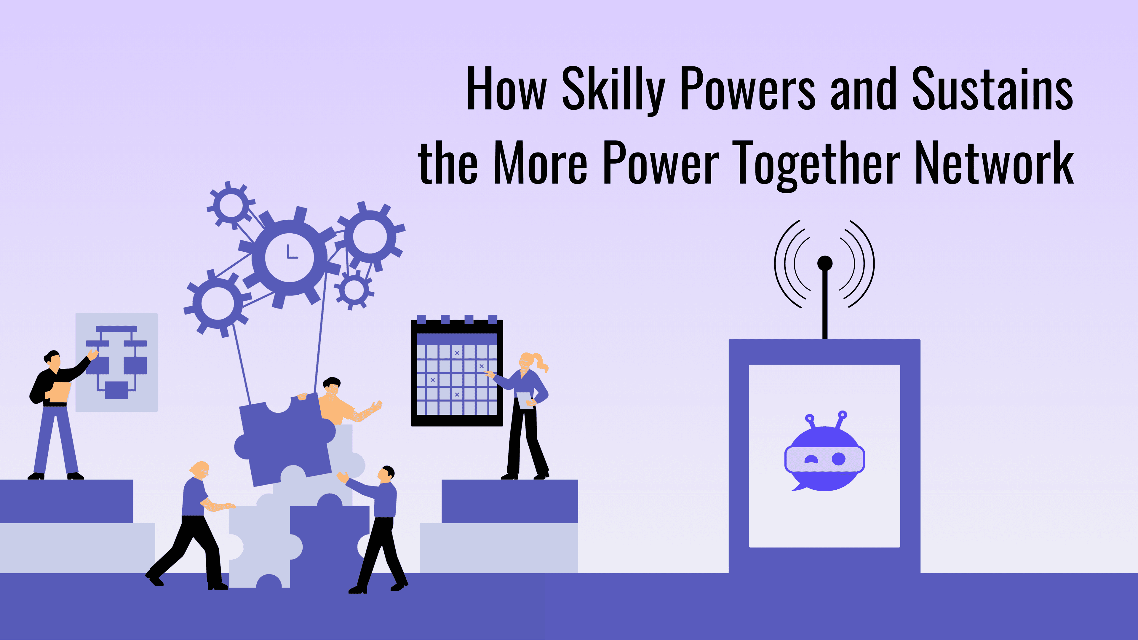 How Skilly Powers and Sustains the More Power Together Network